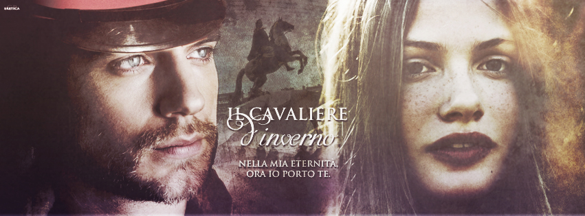 Il Cavaliere d'Inverno ~ Alexander e Tatiana by EmilyEretica