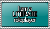 I am a LITERATE Roleplayer Stamp by KisumiKitsune